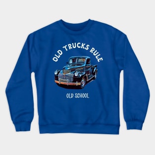 Chevrolet Truck Old Trucks Rule 1940’s 3100 Crewneck Sweatshirt